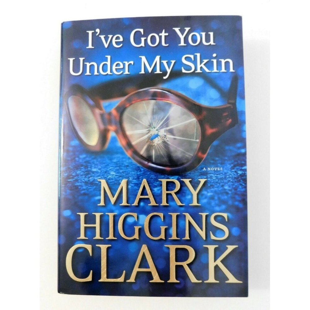 I've Got You Under My Skin Mary Higgins Clark 1st Edition 2014 Hardback Jacket